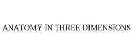 ANATOMY IN THREE DIMENSIONS trademark