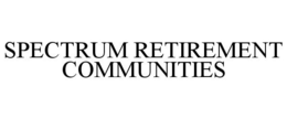SPECTRUM RETIREMENT COMMUNITIES trademark