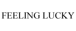 FEELING LUCKY trademark