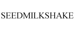 SEEDMILKSHAKE trademark