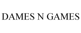 DAMES N GAMES trademark