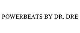 POWERBEATS BY DR. DRE trademark