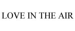 LOVE IN THE AIR trademark