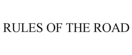 RULES OF THE ROAD trademark