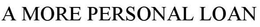 A MORE PERSONAL LOAN trademark