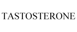 TASTOSTERONE trademark