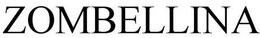 ZOMBELLINA trademark