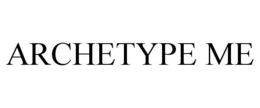 ARCHETYPE ME trademark