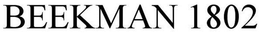 BEEKMAN 1802 trademark