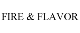 FIRE & FLAVOR trademark