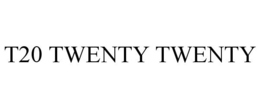 T20 TWENTY TWENTY trademark