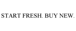 START FRESH. BUY NEW. trademark