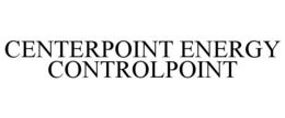 CENTERPOINT ENERGY CONTROLPOINT trademark