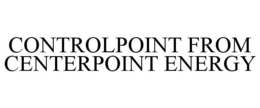 CONTROLPOINT FROM CENTERPOINT ENERGY trademark