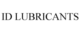 ID LUBRICANTS trademark