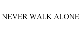 NEVER WALK ALONE trademark