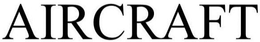 AIRCRAFT trademark