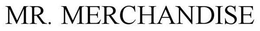 MR. MERCHANDISE trademark
