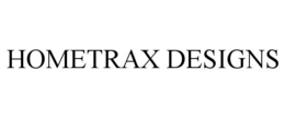 HOMETRAX DESIGNS trademark