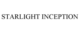 STARLIGHT INCEPTION trademark