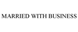 MARRIED WITH BUSINESS trademark