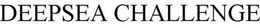 DEEPSEA CHALLENGE trademark