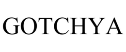 GOTCHYA trademark