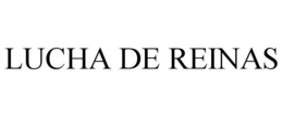 LUCHA DE REINAS trademark