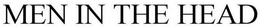 MEN IN THE HEAD trademark