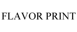 FLAVOR PRINT trademark