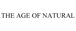 THE AGE OF NATURAL trademark