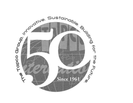 THE TAPCO GROUP INNOVATIVE SUSTAINABLE BUILDING FOR THE FUTURE TAPCO 50 SINCE 1961 trademark