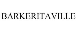 BARKERITAVILLE trademark
