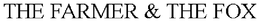 THE FARMER & THE FOX trademark