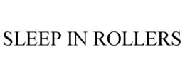 SLEEP IN ROLLERS trademark
