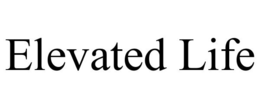 ELEVATED LIFE trademark