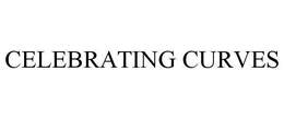CELEBRATING CURVES trademark
