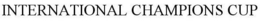 INTERNATIONAL CHAMPIONS CUP trademark