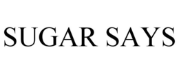 SUGAR SAYS trademark