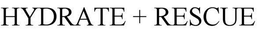 HYDRATE + RESCUE trademark