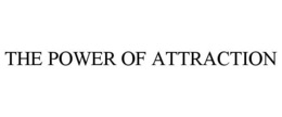 THE POWER OF ATTRACTION trademark