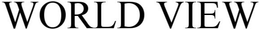 WORLD VIEW trademark