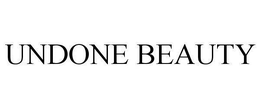 UNDONE BEAUTY trademark