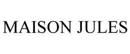 MAISON JULES trademark