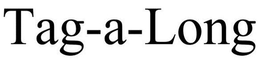 TAG-A-LONG trademark