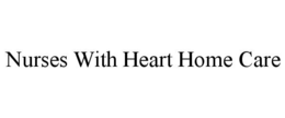 NURSES WITH HEART HOME CARE trademark