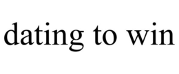 DATING TO WIN trademark