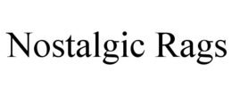 NOSTALGIC RAGS trademark