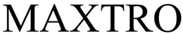MAXTRO trademark