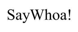 SAYWHOA! trademark